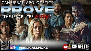 BiblicalSmoke Can Urban Apologetics prove the Israelites wrong [upl. by Tavy]