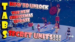 How to Unlock the 6 New Christmas Update Secret Units in TABS  December 2020 [upl. by Earehs]