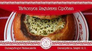 Tárkonyos Raguleves Cipóban  Dunagyöngye Halászcsárda [upl. by Horton307]