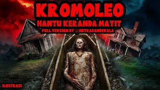 KISAH MISTERI  KROMOLEO  HANTU KERANDA MAYIT  FULL VERSION THREAD HORROR NETRAKALA [upl. by Yoong]