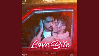 Love Bite feat Sam Narula [upl. by Llerrah]