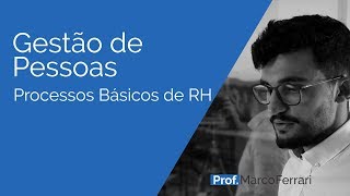 Gestão de Pessoas  Processos Básicos de RH [upl. by Oraneg]