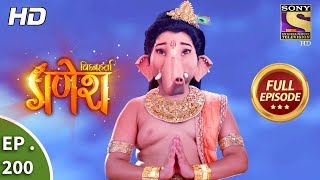 Vighnaharta Ganesh  Ep 200  Full Episode  29th May 2018 [upl. by Brader]