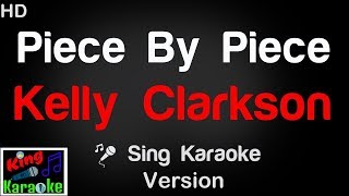 🎤 Kelly Clarkson  Piece By Piece Live Karaoke Version  King Of Karaoke [upl. by Schach]