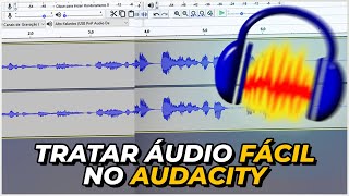 TRATAMENTO DE ÃUDIO Como MELHORAR SEU ÃUDIO de forma muito simples no AUDACITY [upl. by Perni]