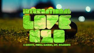 INTERNATIONAL LOVE 420  LGANTE X FIDEL NADAL X DT BILARDO  Video Oficial [upl. by Goodrich]