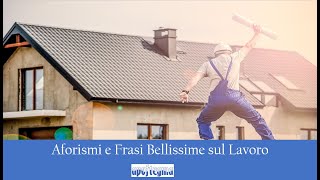 Aforismi e Frasi Bellissime sul Lavoro [upl. by Otiv781]