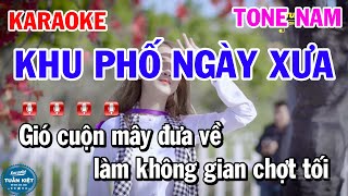 Karaoke Khu Phố Ngày Xưa Tone Nam Nhạc Sống Dễ Hát [upl. by Tippets]