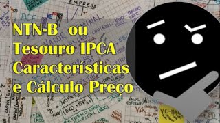 Tesouro IPCA ou NTNB características e cálculo do preço [upl. by Nysila]