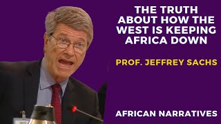 The Truth About How The West Is Keeping Africa Poor  American Economist Professor Jeffrey Sachs [upl. by Enileme]