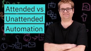 Attended vs Unattended Automation [upl. by Tennies]