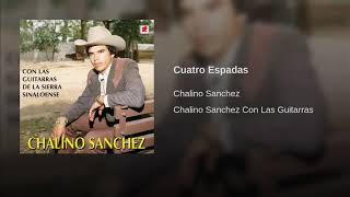 Chalino Sánchez  Cuatro Espadas [upl. by Elinore]