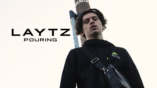 Laytz  Pouring TMTVPR 4K [upl. by Ovida]