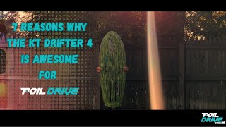 FOIL DRIVE ERA 7 Reasons the KT Drifter 4 is Awesome For Foil Drive [upl. by Zarger]