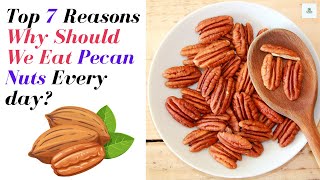 🔸Top 7 Reasons Why Should We Eat Pecan Nuts Every day  Benefits of Pecan Nuts  Healthy Nuts [upl. by Somar]