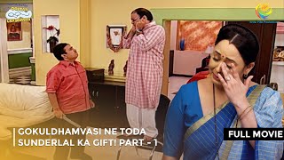 Gokuldhamvasi Ne Toda Sunderlal ka Gift I FULL MOVIE  Part 1  Taarak Mehta Ka Ooltah Chashmah [upl. by Parthena]