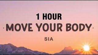 1 HOUR Sia  Move Your Body Lyrics [upl. by Sams150]