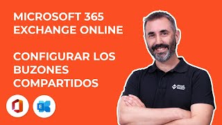 🤝🏻📬 Configurar buzones compartidos de Microsoft 365 Exchange online en clientes Outlook y Web [upl. by Asiluy]