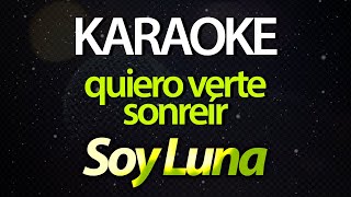 ⭐ Quiero Verte Sonreir Quiero Verte Junto a Mi  Soy Luna Sou Luna Karaoke Version Cover [upl. by Salot456]