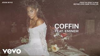 Jessie Reyez  COFFIN Audio ft Eminem [upl. by Donnell745]