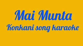 Mai Munta Konkani Song Karaoke [upl. by Berwick]