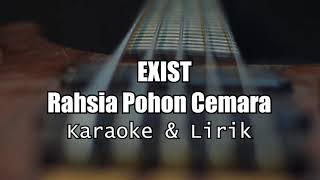 Rahsia Pohon Cemara  Exist Karaoke amp Lirik [upl. by Einnoj482]