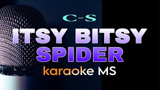 ITSY BITSY SPIDER Karaoke CS [upl. by Ileek611]