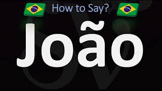 How to Pronounce João  Brazilian Portuguese Name Pronunciation Guide [upl. by Nnylodnewg]