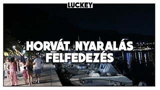 Horvát Nyaralás 2 nap  Felfedezés [upl. by Nnyrb]