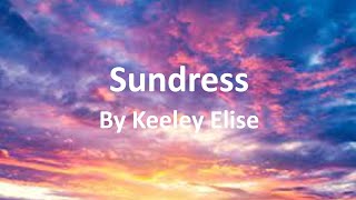 Keeley Elise  Sundress Lyrics [upl. by Myk]