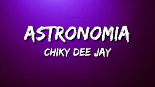 Chiky Dee Jay  Astronomia [upl. by Alikee]