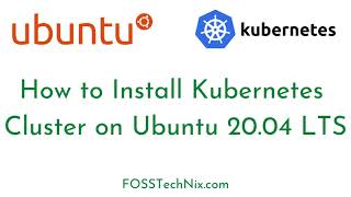 How to Install Kubernetes Cluster on Ubuntu 2004 LTS with kubeadm  Install Kubernetes on Ubuntu [upl. by Adnoraj7]