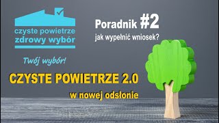 Czyste powietrze poradnik2 jak wypełnić wniosek [upl. by Llerdna643]