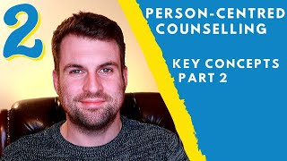 PersonCentred Counselling Key Concepts  PART 2 [upl. by Antonin]