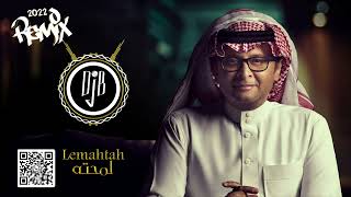 لمحته  REMIX  DJ B  Lemahtah 2022 [upl. by Klehm]