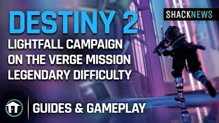 Destiny 2 Lightfall Campaign  On the Verge Mission  Legendary Difficulty [upl. by Season]