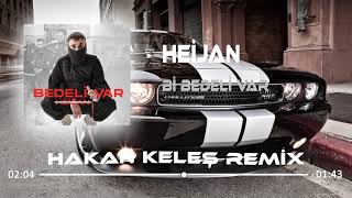 Heijan  Bi Bedeli Var Hakan Keleş Remix [upl. by Margarethe]