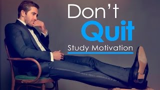 DONT QUIT  Study Motivation [upl. by Alehtse]