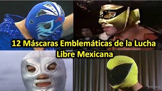 12 Máscaras emblemáticas de la Lucha Libre [upl. by Akimal]