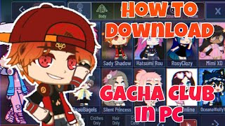 HOW TO DOWNLOAD GACHA CLUB IN PC [upl. by Ulphia]