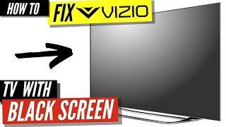 How To Fix a Vizio TV Black Screen [upl. by Dlanod]