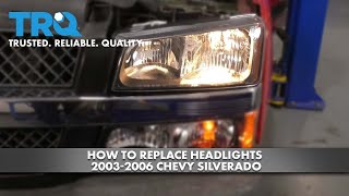 How to Replace Headlights 20032006 Chevy Silverado [upl. by Gilbye323]