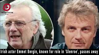 Irish actor Emmet Bergin who starred in the film Glenroe passes away [upl. by Geis231]