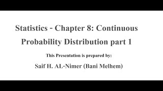 CH 8 part 1 Continuous Probability Distribution شرح [upl. by Leta]