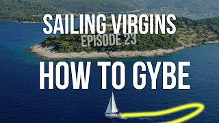 How to GybeJibe a Sail Boat Sailing Virgins Ep 23 [upl. by Anaib]