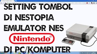 Cara Setting Tombol di Nestopia Emulator NES Nintendo di KOmputerpc [upl. by Susannah451]