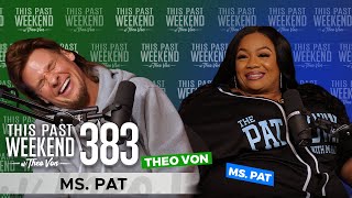 Ms Pat  This Past Weekend w Theo Von 383 [upl. by Maynord]