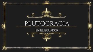 Plutocracia en Ecuador [upl. by Ylenaj265]