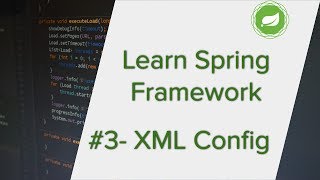 Spring Framework Tutorial  Part 3  Using Spring XML Configuration [upl. by Neron]