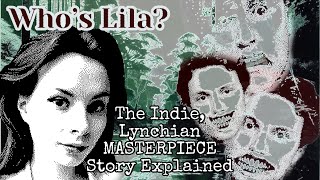 Whos Lila  Story Explained [upl. by Baerl]